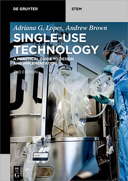 Kartonierter Einband Single-Use Technology von Adriana G. Lopes, Andrew Brown