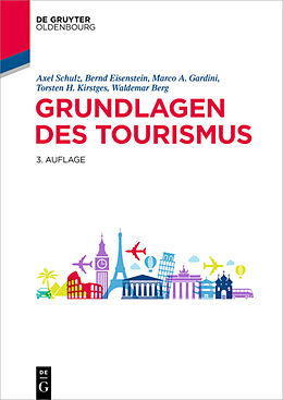 E-Book (epub) Grundlagen des Tourismus von Axel Schulz, Bernd Eisenstein, Marco A. Gardini