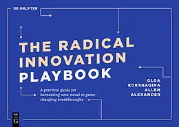 E-Book (pdf) The Radical Innovation Playbook von Olga Kokshagina, Allen Alexander