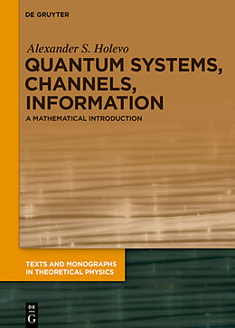 Livre Relié Quantum Systems, Channels, Information de Alexander S. Holevo