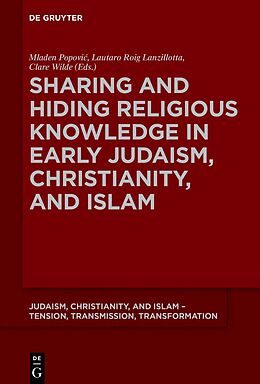 Couverture cartonnée Sharing and Hiding Religious Knowledge in Early Judaism, Christianity, and Islam de 