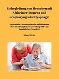E-Book (epub) Essbegleitung von Menschen mit Alzheimer-Demenz und oropharyngealer Dysphagie - ein systematisches Review von Klaus Wiebe