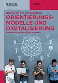 E-Book (epub) Orientierungsmodelle und Digitalisierung von Anabel Ternès von Hattburg