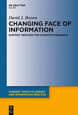 Livre Relié Changing Face of Information: Support Services for Scientific Research de David J. Brown