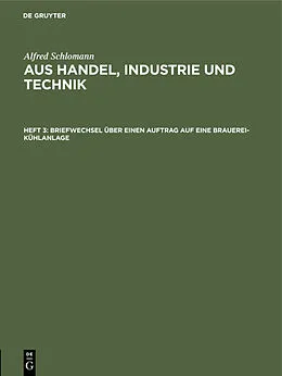 E-Book (pdf) Briefwechsel über einen Auftrag auf eine Brauerei-Kühlanlage von Alfred Schlomann