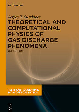 Livre Relié Theoretical and Computational Physics of Gas Discharge Phenomena de Sergey T. Surzhikov