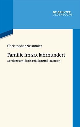 Fester Einband Familie im 20. Jahrhundert von Christopher Neumaier