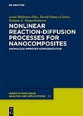 E-Book (pdf) Nonlinear Reaction-Diffusion Processes for Nanocomposites von Jesús Ildefonso Díaz, David Gómez-Castro, Tatiana A. Shaposhnikova