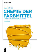Fester Einband Ingo Klöckl: Chemie der Farbmittel / In Malerei, Kunst und Tinten von Ingo Klöckl