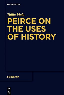 eBook (epub) Peirce on the Uses of History de Tullio Viola