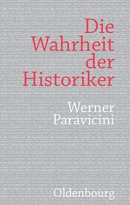 E-Book (pdf) Die Wahrheit der Historiker von Werner Paravicini