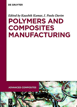 Fester Einband Polymers and Composites Manufacturing von 