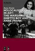 ePUB Holocaust Icons in Art: The Warsaw Ghetto Boy and Anne Frank von Batya Brutin