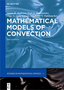 Livre Relié Mathematical Models of Convection de Victor K Andreev, Yuri A Gaponenko, Olga N et al Goncharova