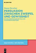 PDF Persuasion zwischen Zweifel und Gewissheit von Simon Drescher