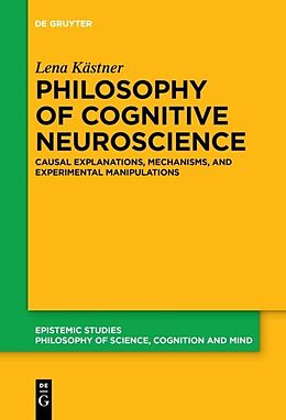 Couverture cartonnée Philosophy of Cognitive Neuroscience de Lena Kästner