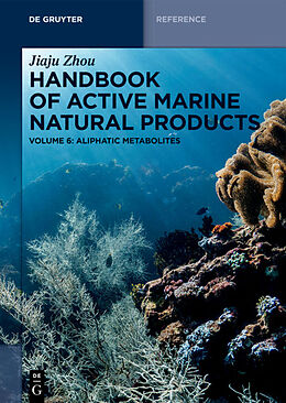 Livre Relié Handbook of Active Marine Natural Products, Aliphatic Metabolites de Jiaju Zhou