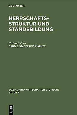 E-Book (pdf) Herrschaftsstruktur und Ständebildung / Städte und Märkte von Herbert Knittler