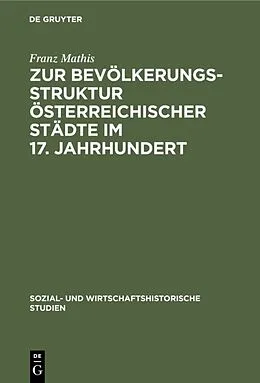 E-Book (pdf) Zur Bevölkerungsstruktur österreichischer Städte im 17. Jahrhundert von Franz Mathis