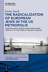 eBook (pdf) The Radicalization of European Jews in the US Metropolis de Frank Jacob