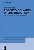 E-Book (epub) Roberto Bolaños wilde Bibliothek von Benjamin Loy