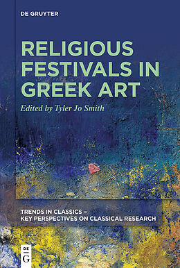 Couverture cartonnée Religious Festivals in Greek Art de Tyler Jo Smith