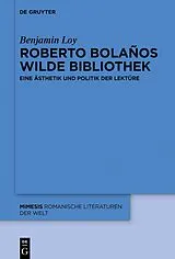 E-Book (pdf) Roberto Bolaños wilde Bibliothek von Benjamin Loy