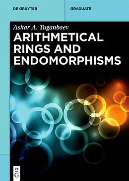 PDF Arithmetical Rings and Endomorphisms von Askar Tuganbaev