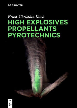 Kartonierter Einband High Explosives, Propellants, Pyrotechnics von Ernst-Christian Koch