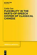E-Book (pdf) Flexibility in the Parts-of-Speech System of Classical Chinese von Linlin Sun