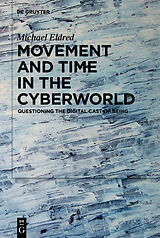 eBook (pdf) Movement and Time in the Cyberworld de Michael Eldred