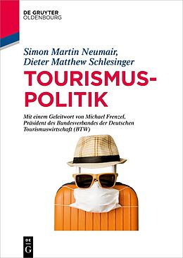 Kartonierter Einband Tourismuspolitik von Simon Martin Neumair, Dieter Matthew Schlesinger