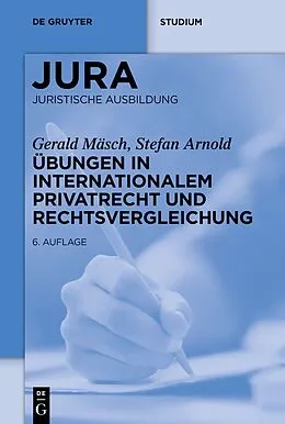 E-Book (pdf) Übungen in Internationalem Privatrecht und Rechtsvergleichung von Gerald Mäsch, Stefan Arnold