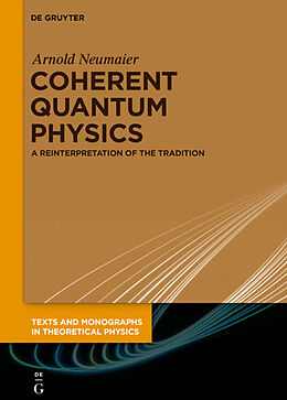 Livre Relié Coherent Quantum Physics de Arnold Neumaier