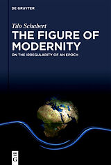 eBook (pdf) The Figure of Modernity de Tilo Schabert