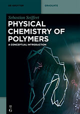 Couverture cartonnée Physical Chemistry of Polymers de Sebastian Seiffert