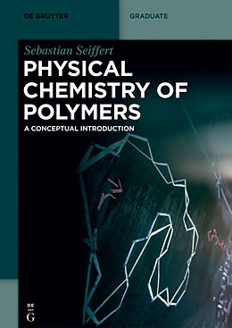 E-Book (epub) Physical Chemistry of Polymers von Sebastian Seiffert