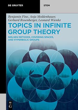 Couverture cartonnée Topics in Infinite Group Theory de Benjamin Fine, Anja Moldenhauer, Gerhard Rosenberger
