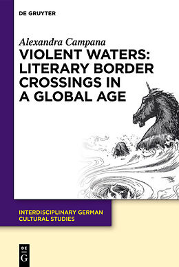 Fester Einband Violent Waters: Literary Border Crossings in a Global Age von Alexandra Campana