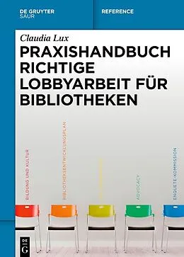E-Book (epub) Praxishandbuch Richtige Lobbyarbeit für Bibliotheken von Claudia Lux