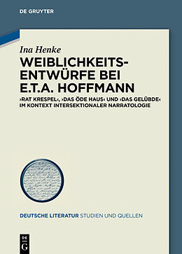 Fester Einband Weiblichkeitsentwürfe bei E.T.A. Hoffmann von Ina Henke
