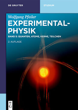 E-Book (epub) Wolfgang Pfeiler: Experimentalphysik / Quanten, Atome, Kerne, Teilchen von Wolfgang Pfeiler