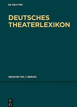 Fester Einband Deutsches Theater-Lexikon / Berufe von Ingrid Bigler-Marschall, Wilhelm Kosch