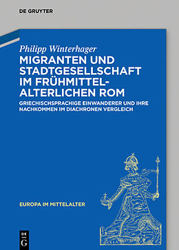 Fester Einband Migranten und Stadtgesellschaft im frühmittelalterlichen Rom von Philipp Winterhager