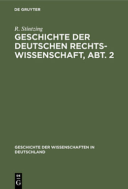 Fester Einband Geschichte der deutschen Rechtswissenschaft, Abt. 2 von R. Stintzing