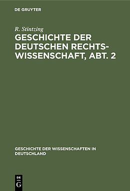 E-Book (pdf) Geschichte der deutschen Rechtswissenschaft, Abt. 2 von R. Stintzing