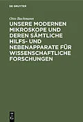 E-Book (pdf) Unsere Modernen Mikroskope und deren sämtliche Hilfs- und Nebenapparate für wissenschaftliche Forschungen von Otto Bachmann