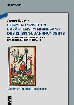 Fester Einband Formen lyrischen Erzählens im Minnesang des 12. bis 14. Jahrhunderts von Diana Roever