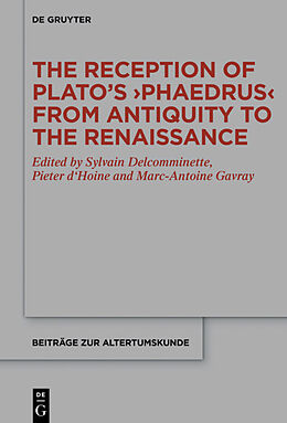 Fester Einband The Reception of Plato s  Phaedrus  from Antiquity to the Renaissance von 