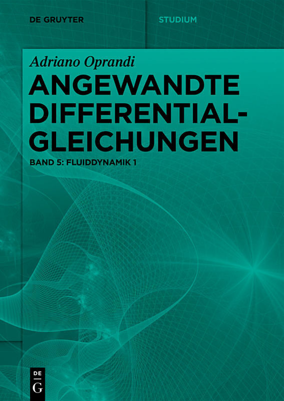 Adriano Oprandi: Angewandte Differentialgleichungen / Fluiddynamik 1
